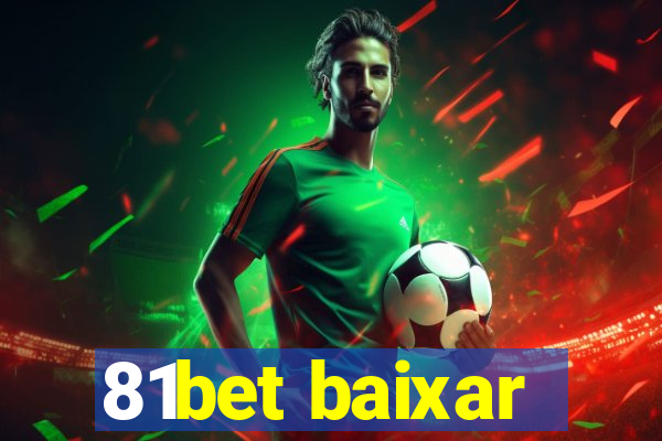 81bet baixar